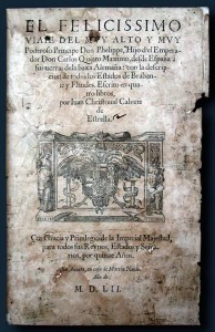 "El felicísimo viaje del muy alto y muy poderoso príncipe don Felipe", J. C. Calvete de Estrella, Amberes, 1552.